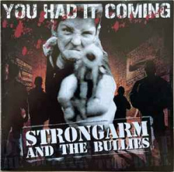 Strongarm And The Bullies - You Had It Coming (CD)