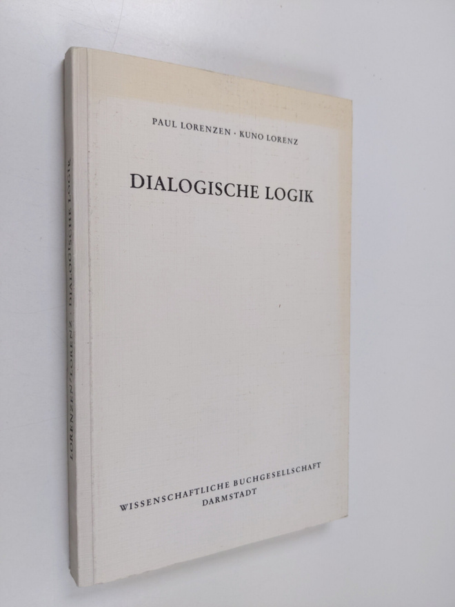 Paul Lorenzen : Dialogische Logik