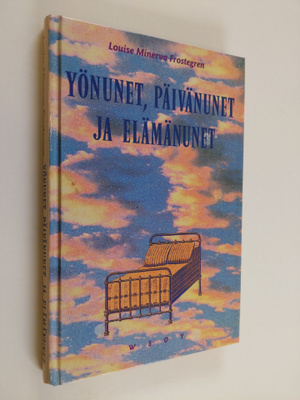 Louise Minerva Frostegren : Yönunet, päivänunet ja elämän...