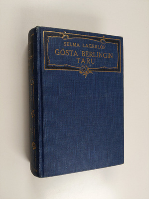 Selma Lagerlöf : Gösta Berlingin taru : edellinen ja jälk...