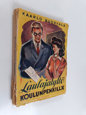 Kaarlo Nuorvala : Laulajatyttö koulunpenkillä : tyttöromaani