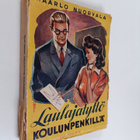 Kaarlo Nuorvala : Laulajatyttö koulunpenkillä : tyttöromaani - pikkukuva 1