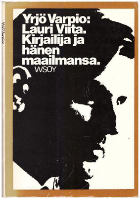 Varpio: Lauri Viita. Kirjailija ja hänen maailmansa.