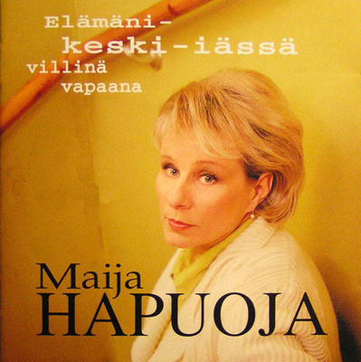 MAIJA HAPUOJA : Elämäni