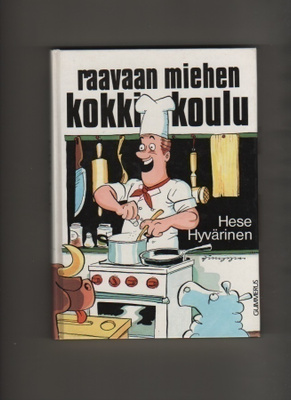 Hyvärinen, Hese: Raavaan miehen kokkikoulu, Gum 1992,yvk, K4