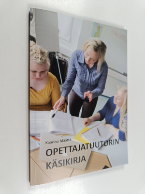 Kaarina Määttä : Opettajatuutorin käsikirja (signeerattu,...