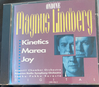 Magnus Lindberg: Kinetics-Marea-Joy 1992
