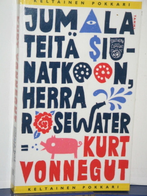 Kurt Vonnegut : JUMALA TEITÄ SIUNATKOON, HERRA ROSEWATER