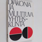 Pentti I. (Toim.) Hissa : Diakonia ja muuttuva yhteiskunta - pikkukuva 1