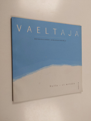 Vaeltaja : hengellinen aikakauskirja 0/2009