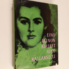 Eino Leino : Kirjeet Aino Kallakselle, ystäville ja yhtei... - pikkukuva 1