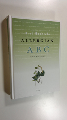 Tari Haahtela : Allergian ABC : kodin allergiaopas