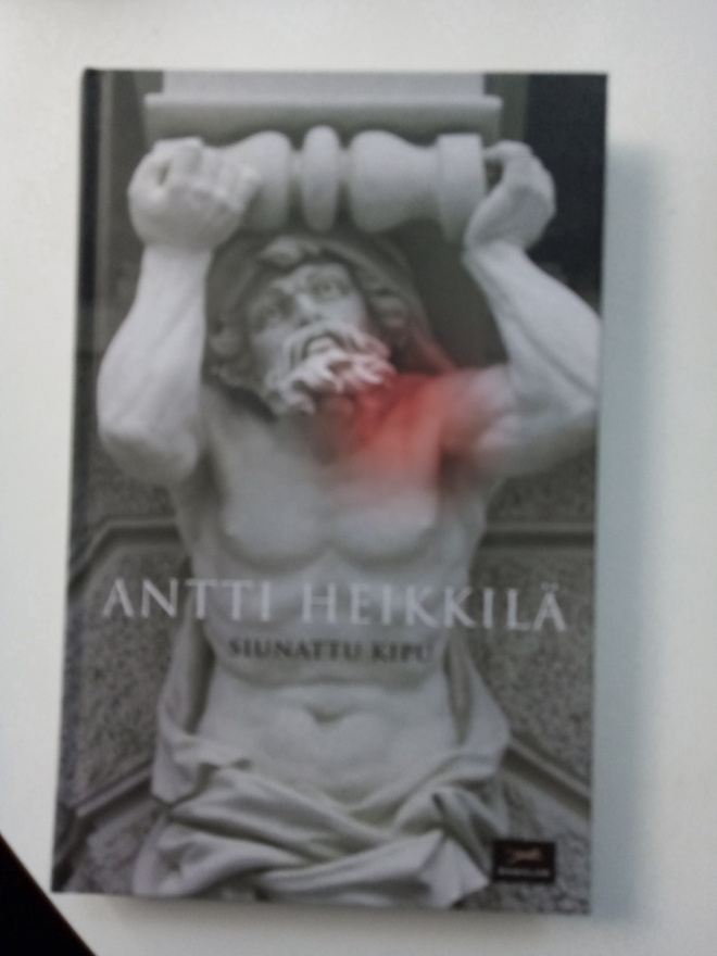 Antti Heikkilä: Siunattu kipu (3.p.2010) Sis.postikulut