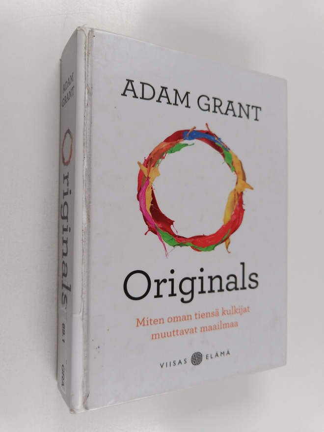 Adam Grant : Originals : miten oman tiensä kulkijat muutt...