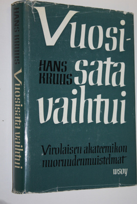 Hans Kruus : Vuosisata vaihtui : virolaisen historiantutk...