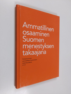 Ammatillinen osaaminen Suomen menestyksen takaajana