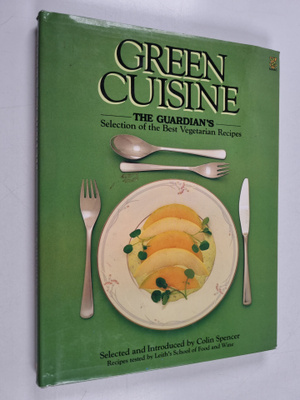 Green cuisine : the Guardian's selection of the best vege...