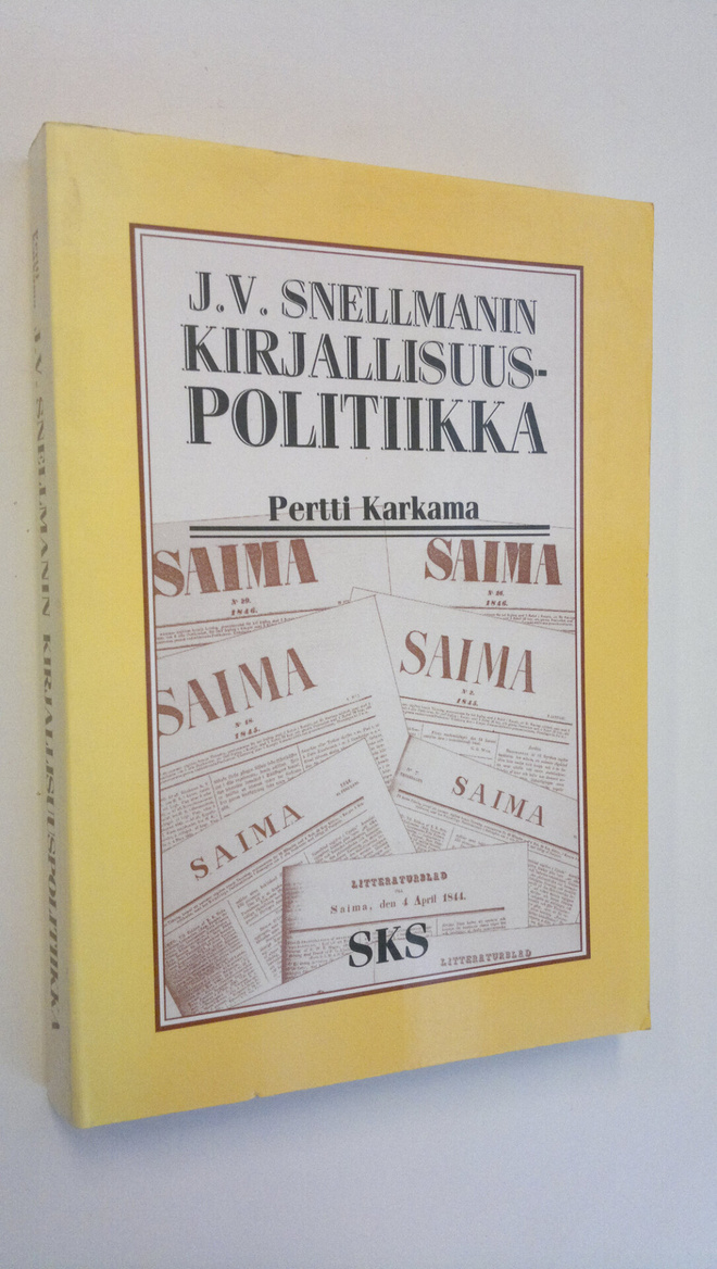 Pertti Karkama : J V Snellmanin kirjallisuuspolitiikka