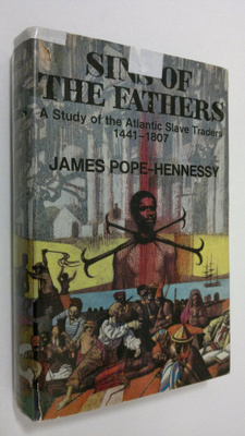 James Pope-Hennessy : Sins of the Fathers : a study of th...