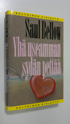 Saul Bellow : Yhä useamman sydän pettää