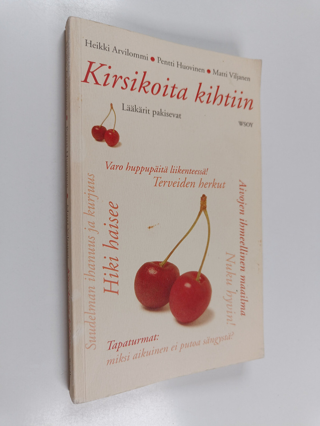 Heikki Arvilommi : Kirsikoita kihtiin : lääkärit pakisevat