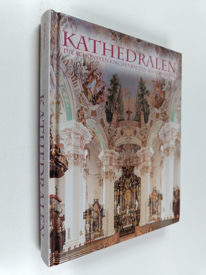 Rolf (toim.) Toman : Kathedralen - die schönsten Kirchenb...