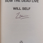Will Self : How the Dead Live (signeerattu) - pikkukuva 3