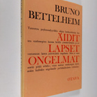 Bruno Bettelheim : Äidit, lapset ja ongelmat - pikkukuva 1