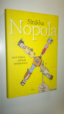 Sinikka Nopola : Kyä tässä jotain häikkää o