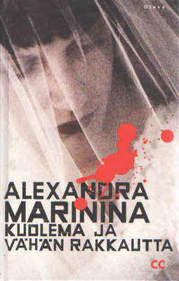 Alexandra Marinina : Kuolema ja vähän rakkautta