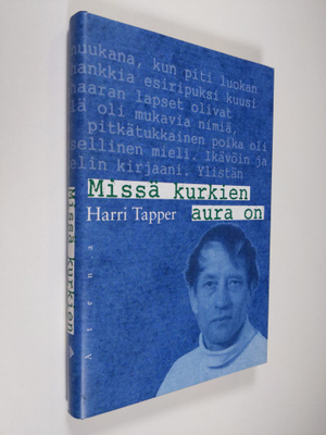 Harri Tapper : Missä kurkien aura on : kirjailijan muisti