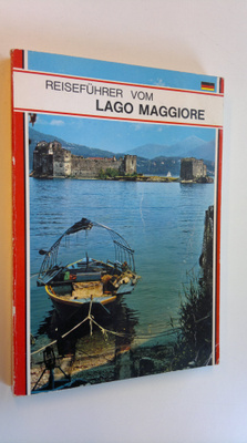 Lago Maggiore Reisefuhrer : Kunst - Geschichte - Ausfluge