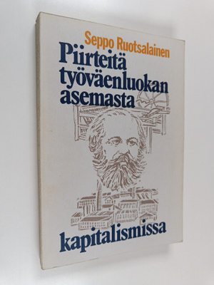 Seppo Ruotsalainen : Piirteitä työväenluokan asemasta kap...