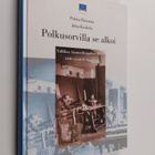 Polkusorvilla se alkoi : Vallilan ammattioppilaitoksen 10... - pikkukuva 1