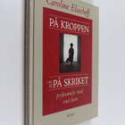 Caroline Eliacheff : På kroppen och på skriket : psykoana... - pikkukuva 1