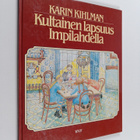 Karin Kihlman : Kultainen lapsuus  Impilahdella - pikkukuva 1