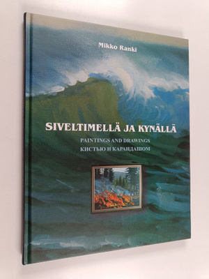 Mikko Ranki : Siveltimellä ja kynällä = Paintings and dra...