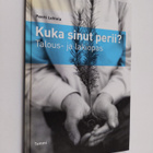 Pentti Lehtola : Kuka sinut perii : talous- ja lakiopas - pikkukuva 1