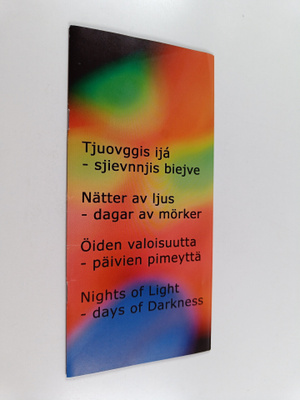 Öiden valoisuutta - päivien pimeyttä : elämästä Pohjoiska...