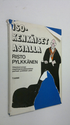 Risto Pylkkänen : Isokenkäiset asialla : vitsinkerronnan ...