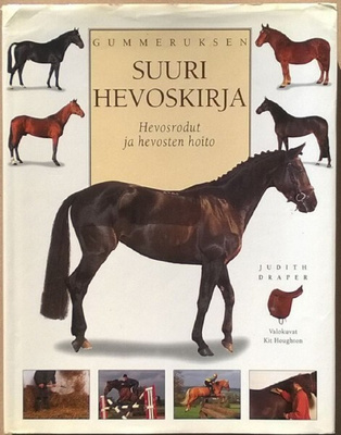 Suuri Hevoskirja - Hevosrodut ja hevosten hoito  (sid. 1999)