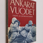 Asmo Alho ym. : Ankarat vuodet : kuvateos talvi- ja jatko... - pikkukuva 1
