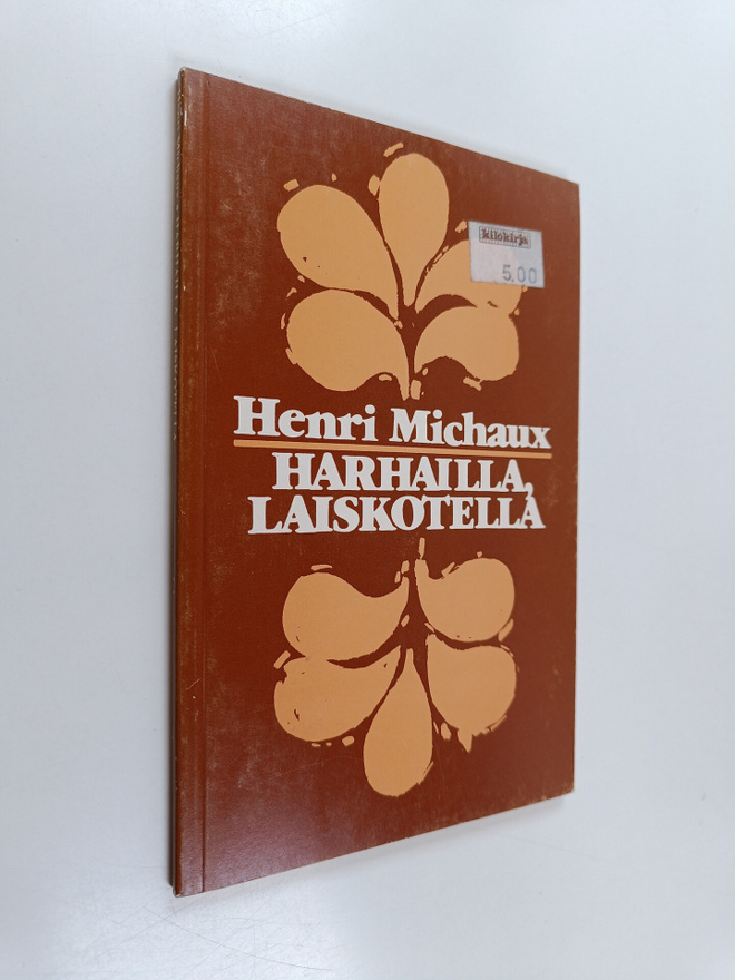Henri Michaux : Harhailla, laiskotella : runoja