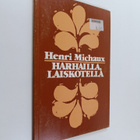 Henri Michaux : Harhailla, laiskotella : runoja - pikkukuva 1