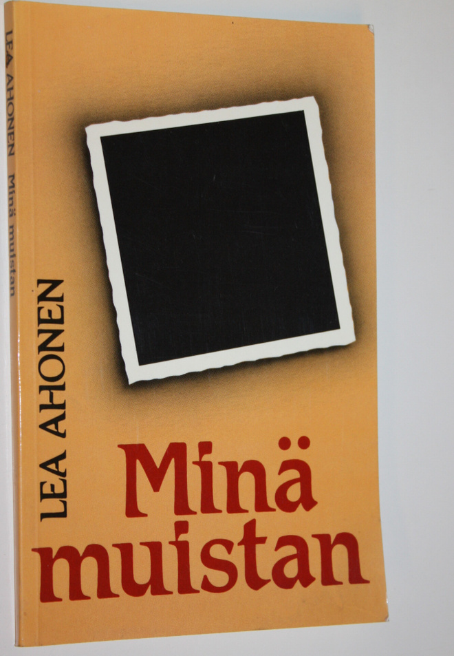 Lea Ahonen : Minä muistan : runoja