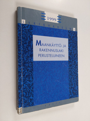 Jukka (toim.) Savolainen : Maankäyttö- ja rakennuslaki pe...
