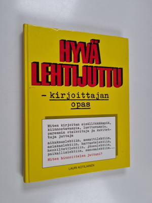 Lauri Kotilainen : Hyvä lehtijuttu : kirjoittajan opas