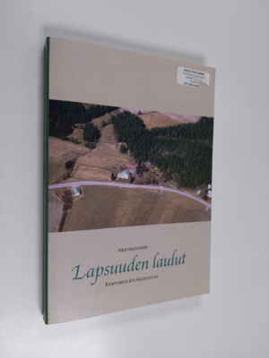 Pirjo Raitanen : Lapsuuden laulut : kertomus kyläkoululta