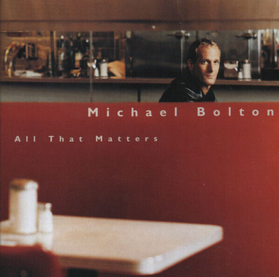 ** MICHAEL BOLTON : All That Matters ** CD 1997