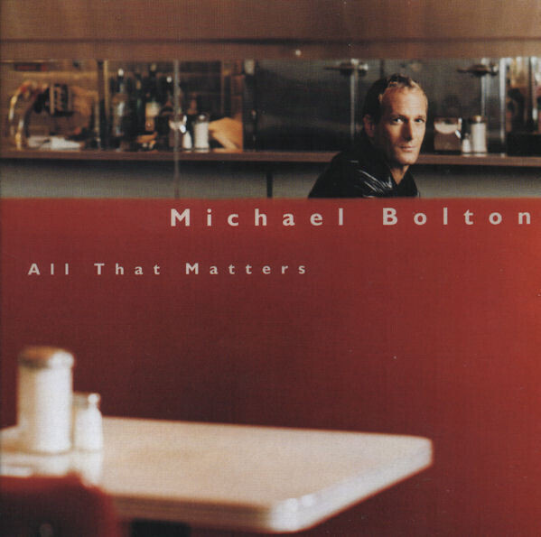 ** MICHAEL BOLTON : All That Matters ** CD 1997